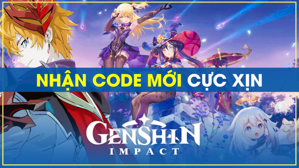 Địa chỉ nhận code Genshin Impact cho tân thủ uy tín nhất